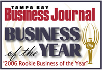 Tampa Bay Business Journal - Business of the Year - 2006 Rookie Business of the Year